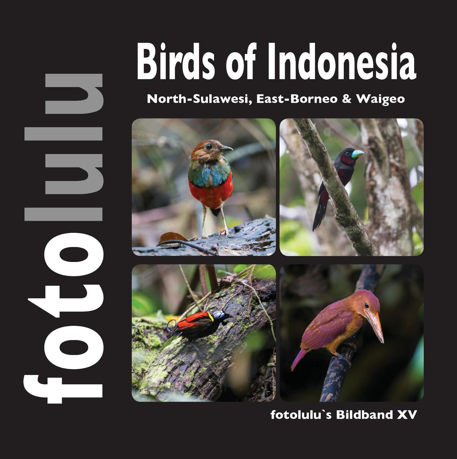 Cover: 9783744856676 | Birds of Indonesien | North-Sulawesi, East-Borneo &amp; Waigeo | Fotolulu