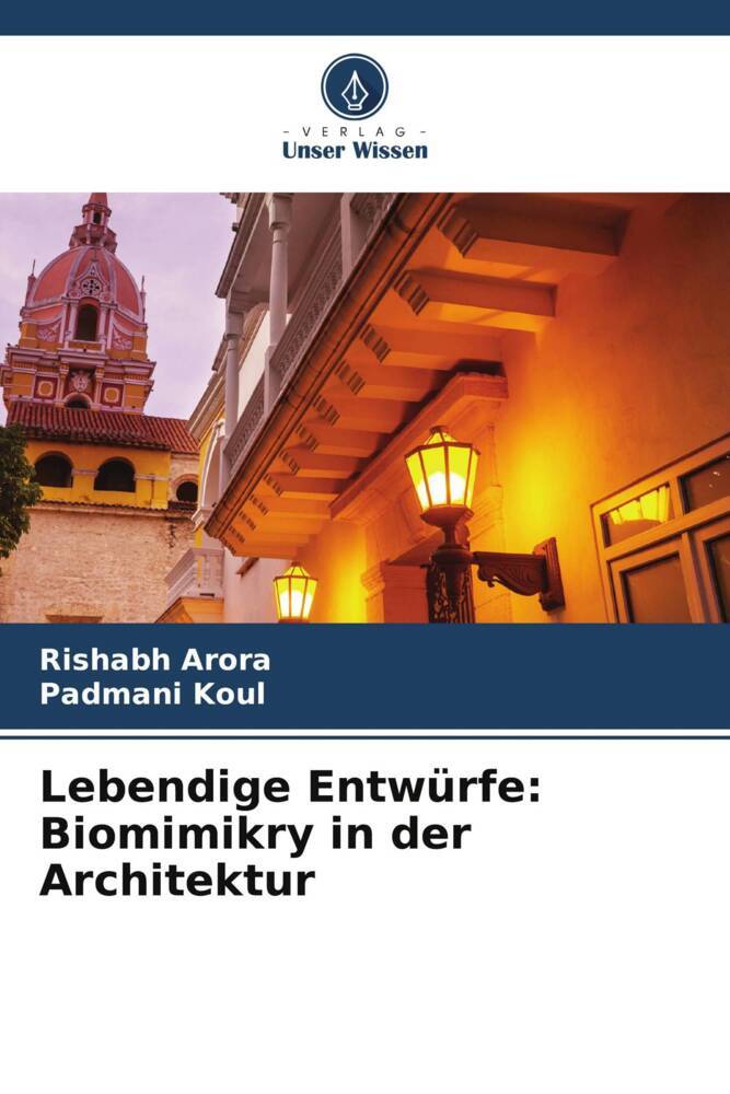 Cover: 9786208040086 | Lebendige Entwürfe: Biomimikry in der Architektur | Arora (u. a.)