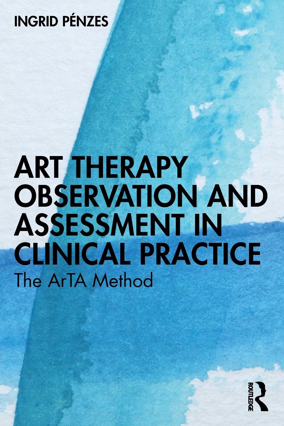 Cover: 9781032549613 | Art Therapy Observation and Assessment in Clinical Practice | Pénzes