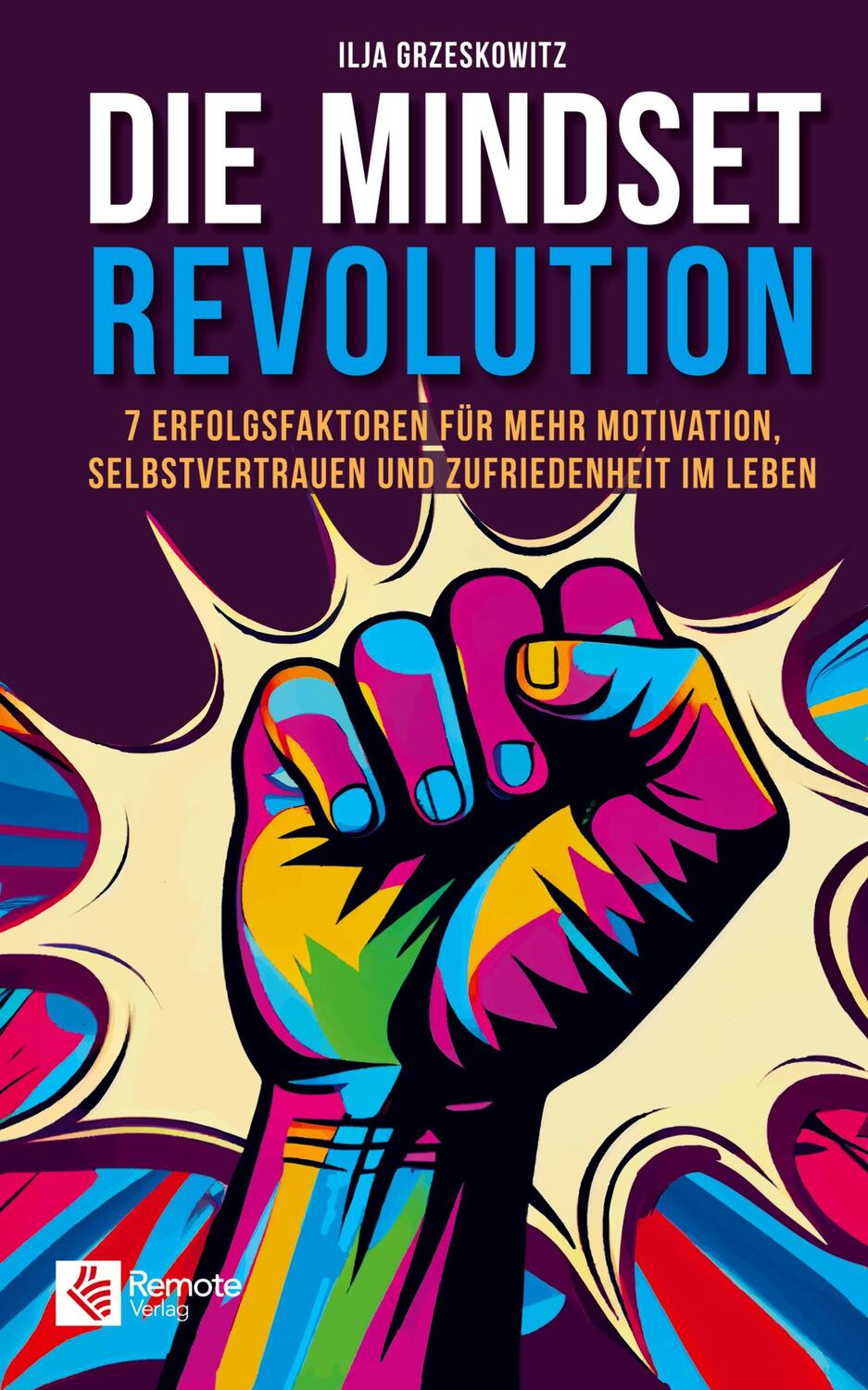 Cover: 9781955655927 | Die Mindset Revolution | Ilja Grzeskowitz | Taschenbuch | Paperback