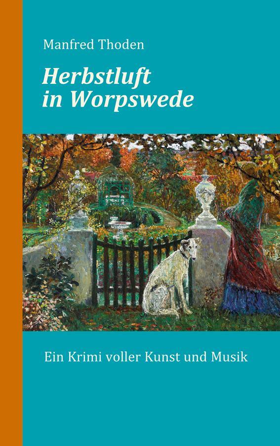 Cover: 9783960452935 | Herbstluft in Worpswede | Ein Krimi voller Kunst und Musik | Thoden