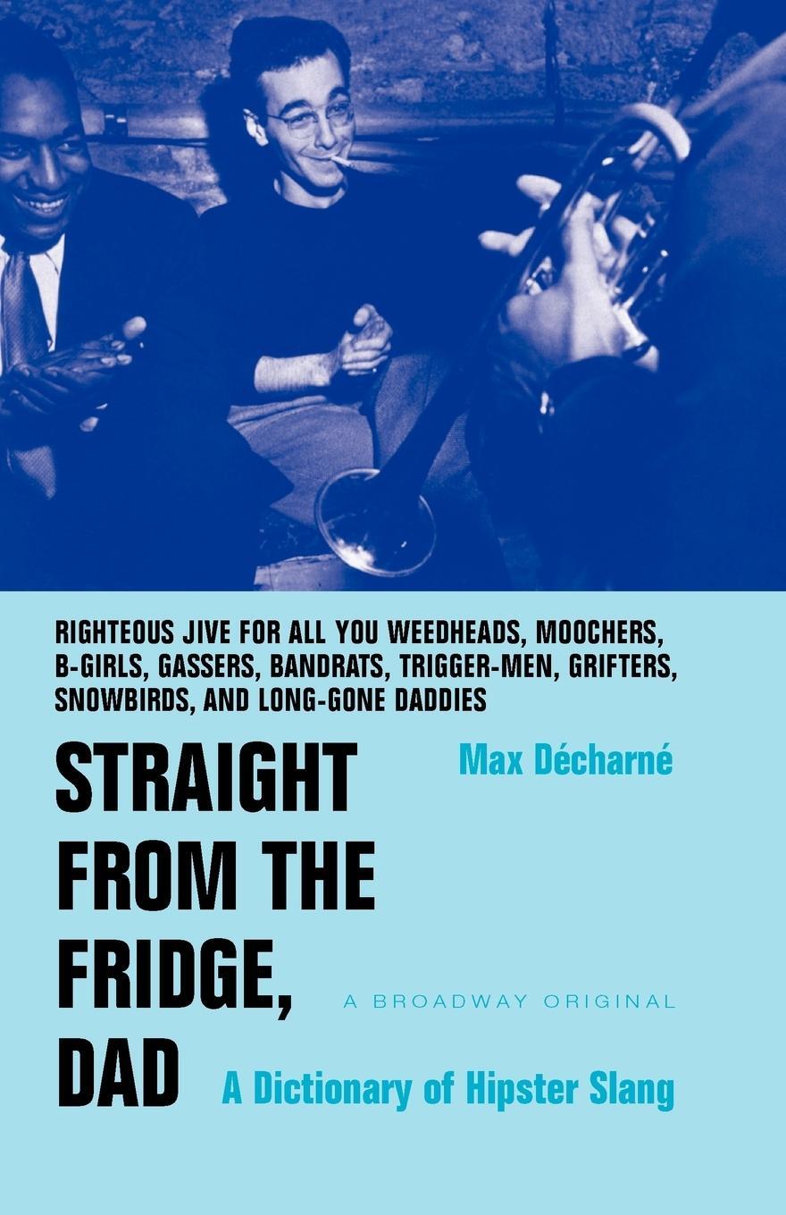 Cover: 9780767908405 | Straight from the Fridge, Dad | A Dictionary of Hipster Slang | Buch