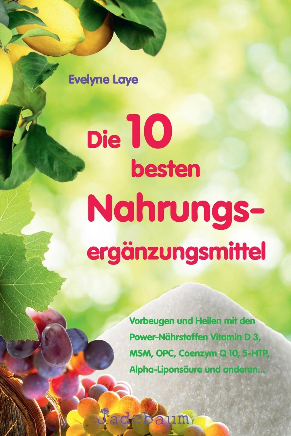 Cover: 9783981589863 | Die 10 besten Nahrungsergänzungsmittel | Evelyne Laye | Taschenbuch