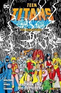 Cover: 9783741630095 | Teen Titans von George Perez | Bd. 6 (von 9): Batman und die Outsiders