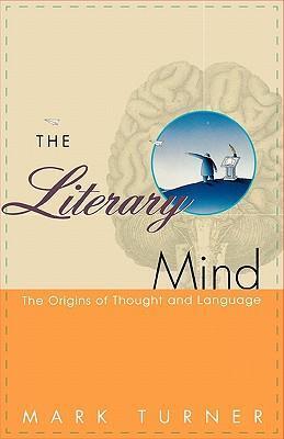 Cover: 9780195126679 | The Literary Mind | The Origins of Thought and Language | Mark Turner