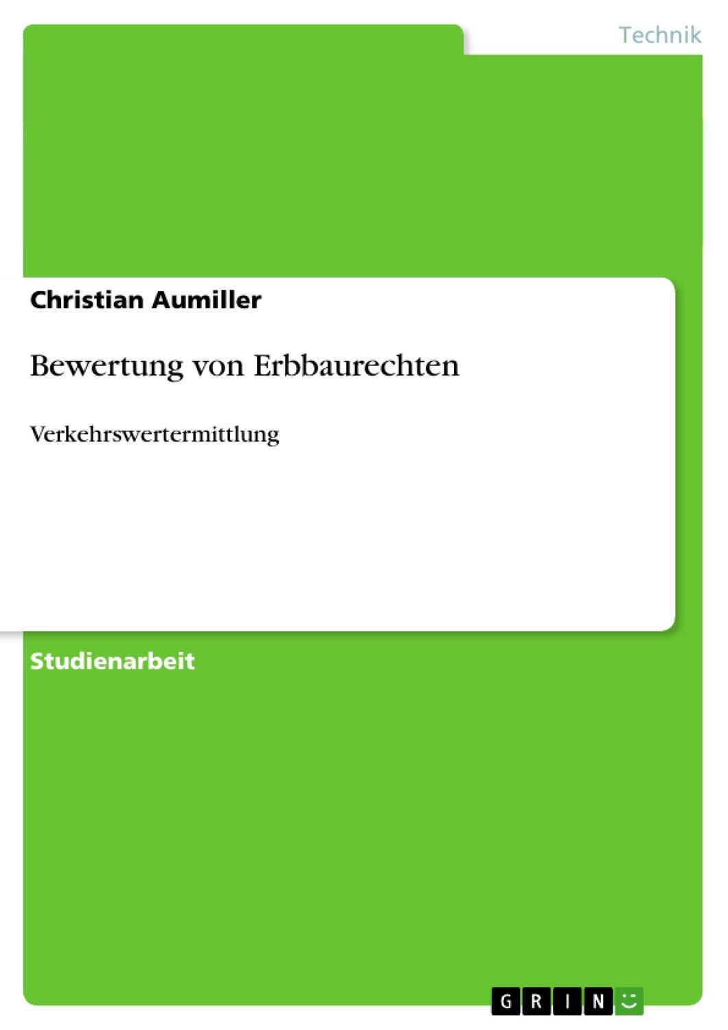 Cover: 9783640262304 | Bewertung von Erbbaurechten | Verkehrswertermittlung | Aumiller | Buch
