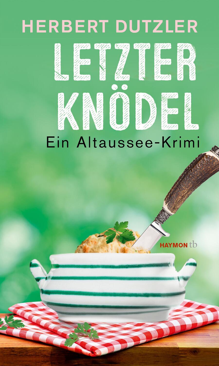 Cover: 9783709979334 | Letzter Knödel | Ein Altaussee-Krimi | Herbert Dutzler | Taschenbuch