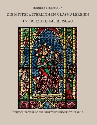 Cover: 9783871572265 | Die mittelalterlichen Glasmalereien in Freiburg im Breisgau | Buch