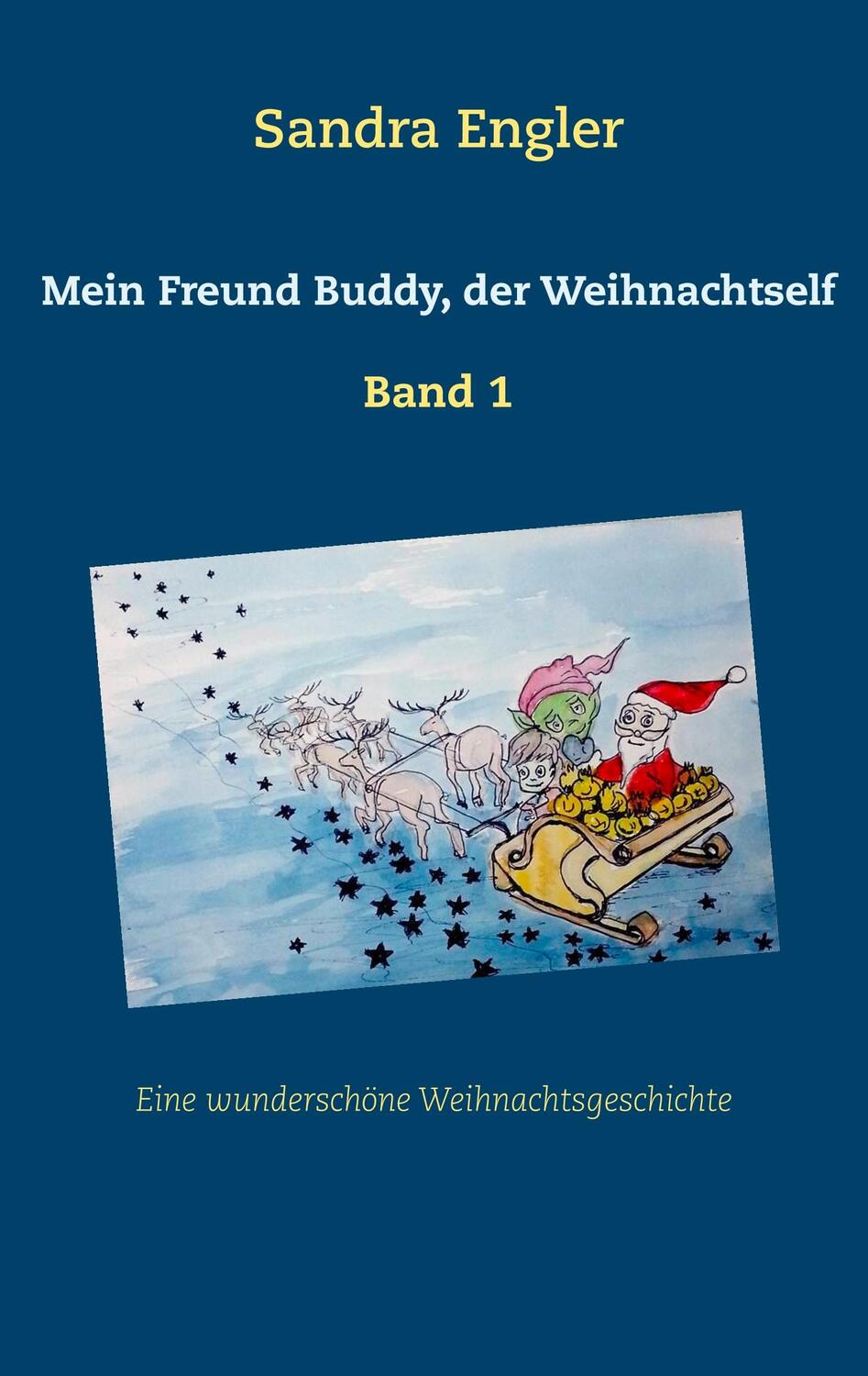 Cover: 9783746018294 | Mein Freund Buddy, der Weihnachtself | Sandra Engler | Taschenbuch