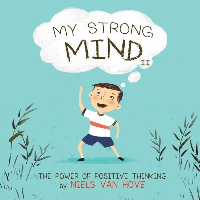 Cover: 9780648085959 | My Strong Mind II: The Power of Positive Thinking | Niels van Hove