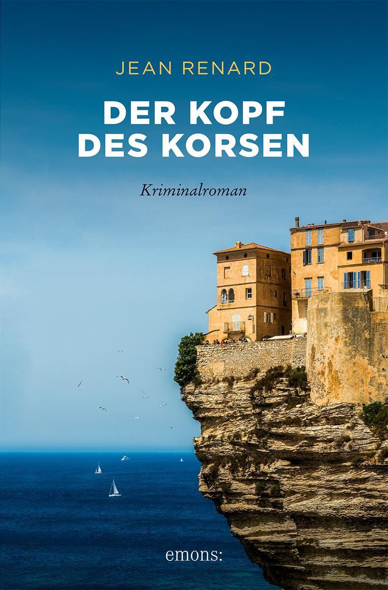 Cover: 9783954516599 | Der Kopf des Korsen | Jean Renard | Taschenbuch | Korsika Krimi | 2015