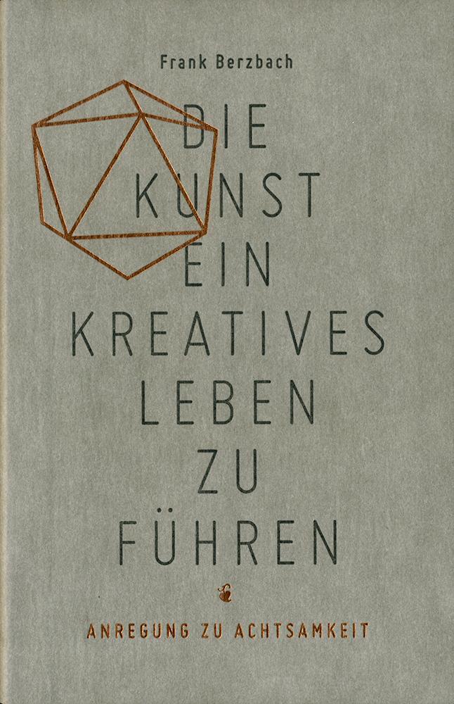 Cover: 9783874398299 | Die Kunst, ein kreatives Leben zu führen | Frank Berzbach | Buch