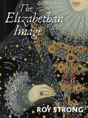 Cover: 9780300260595 | The Elizabethan Image | Roy Strong | Taschenbuch | Englisch | 2021