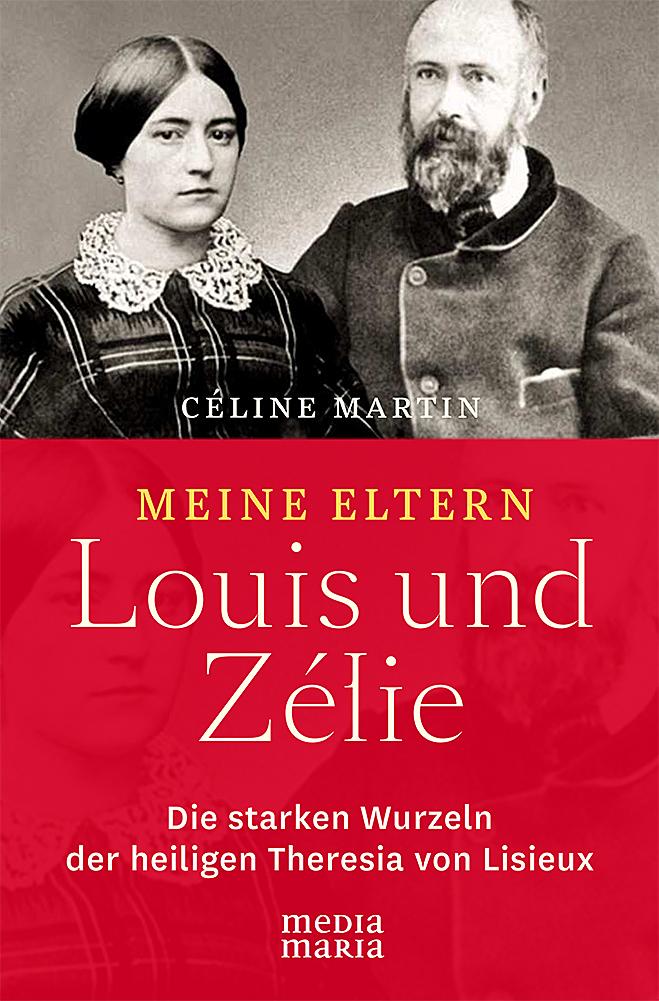 Cover: 9783945401163 | Meine Eltern Louis und Zélie | Céline Martin | Taschenbuch | 256 S.