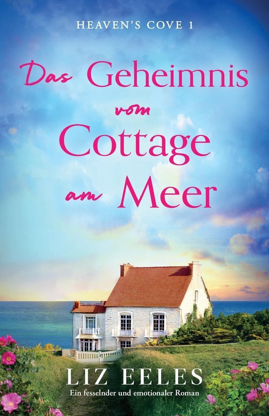 Cover: 9781837901982 | Das Geheimnis vom Cottage am Meer | Liz Eeles | Taschenbuch | Deutsch