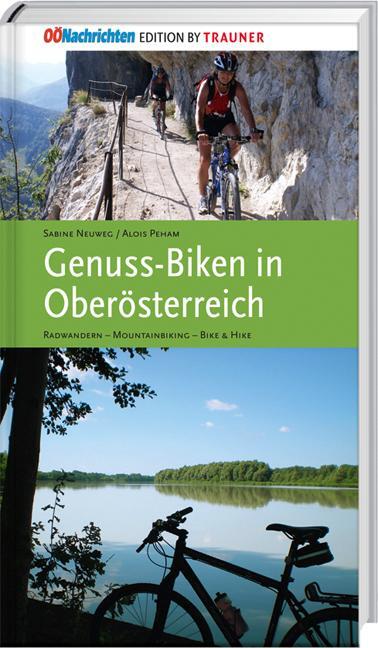 Cover: 9783854997412 | Genuss-Biken in Oberösterreich | Sabine Neuweg (u. a.) | Taschenbuch