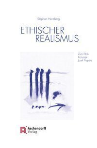 Cover: 9783402247013 | Ethischer Realismus | Zum Ethik-Konzept Josef Piepers | Herzberg
