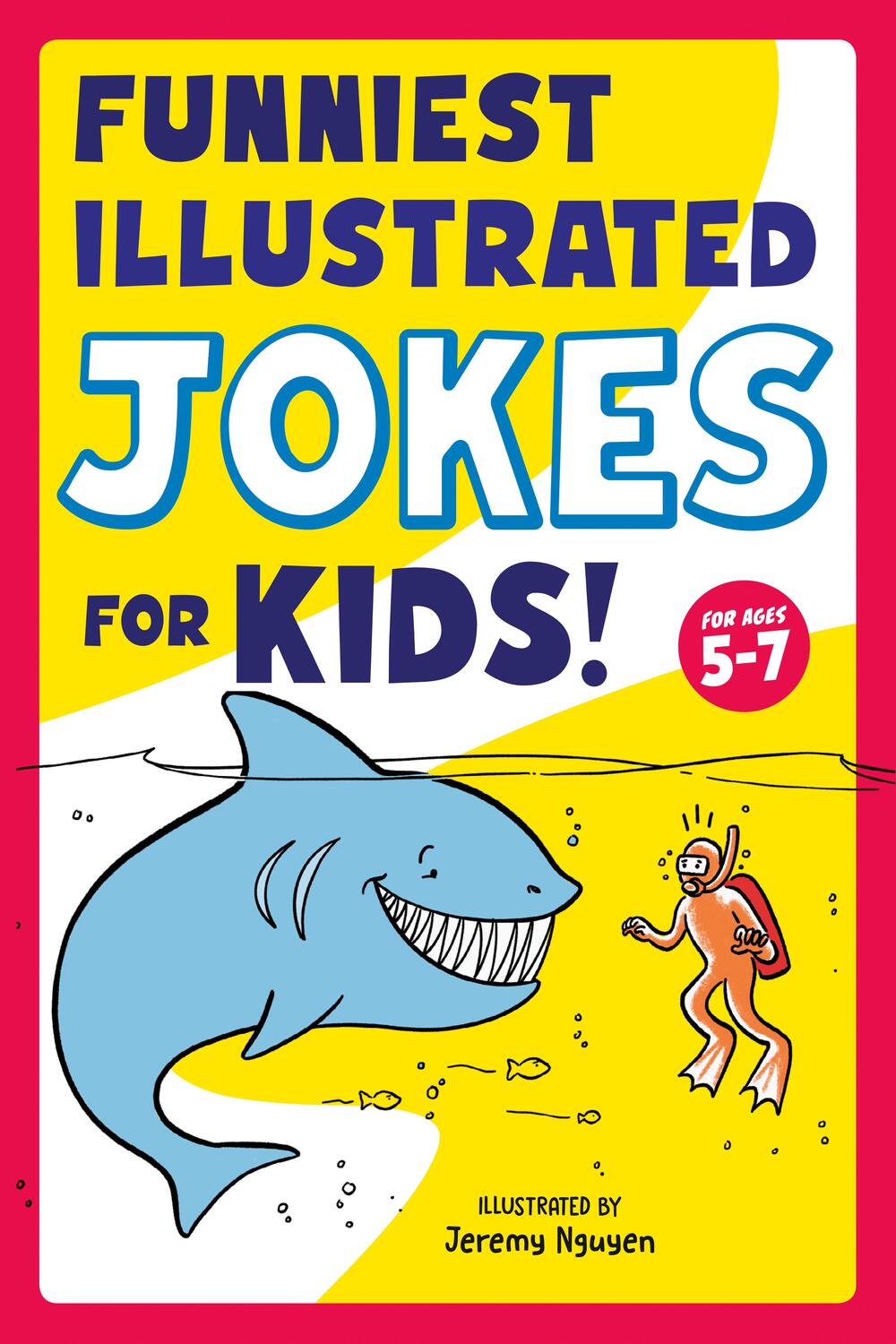 Cover: 9780593436127 | Funniest Illustrated Jokes for Kids!: For Ages 5-7 | Jeremy Nguyen