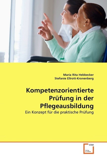 Cover: 9783639133356 | Kompetenzorientierte Prüfung in der Pflegeausbildung | Taschenbuch