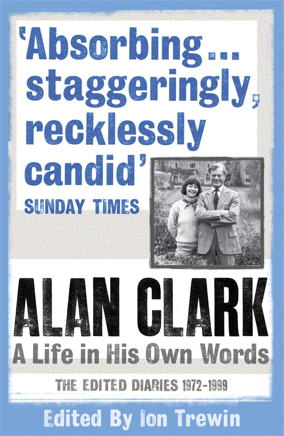 Cover: 9780753826737 | Alan Clark: A Life in his Own Words | The Edited Diaries 1972-1999