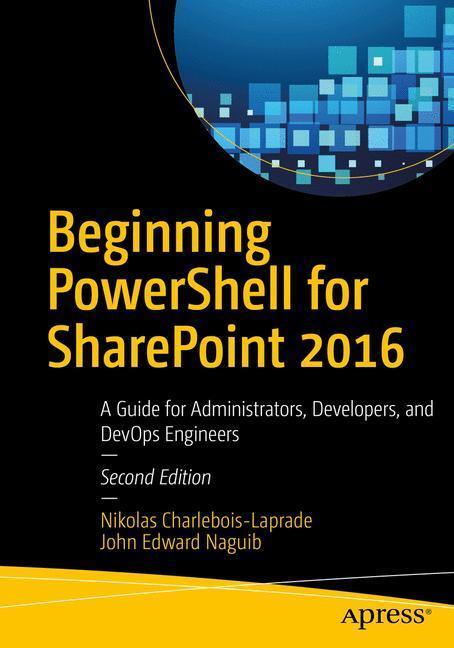 Cover: 9781484228838 | Beginning PowerShell for SharePoint 2016 | John Edward Naguib (u. a.)