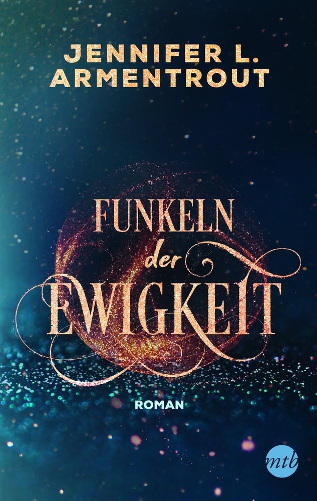 Cover: 9783745701265 | Funkeln der Ewigkeit | Jennifer L. Armentrout | Taschenbuch | 416 S.