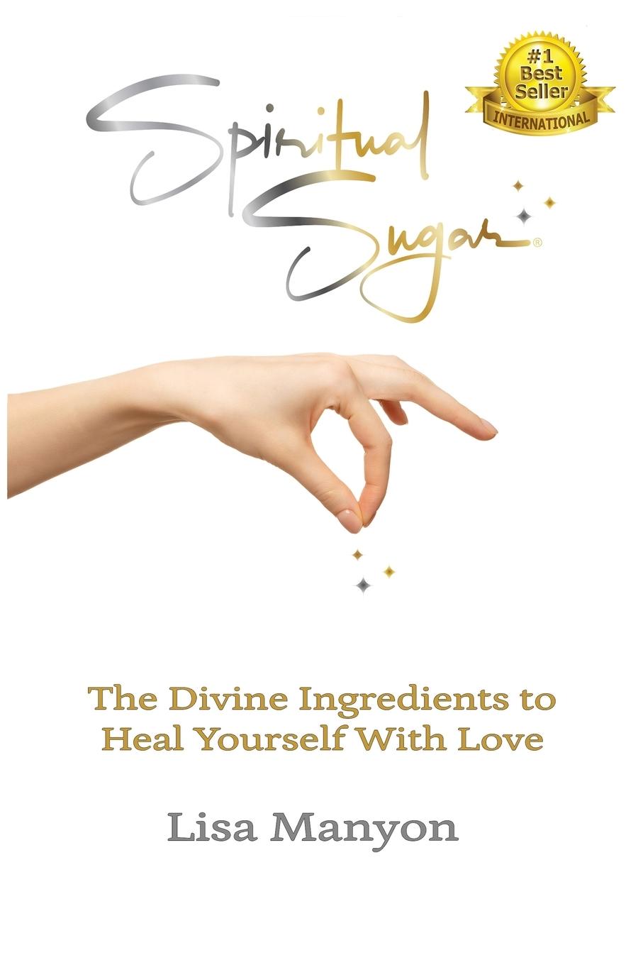 Cover: 9780982295007 | Spiritual Sugar | The Divine Ingredients to Heal Yourself With Love