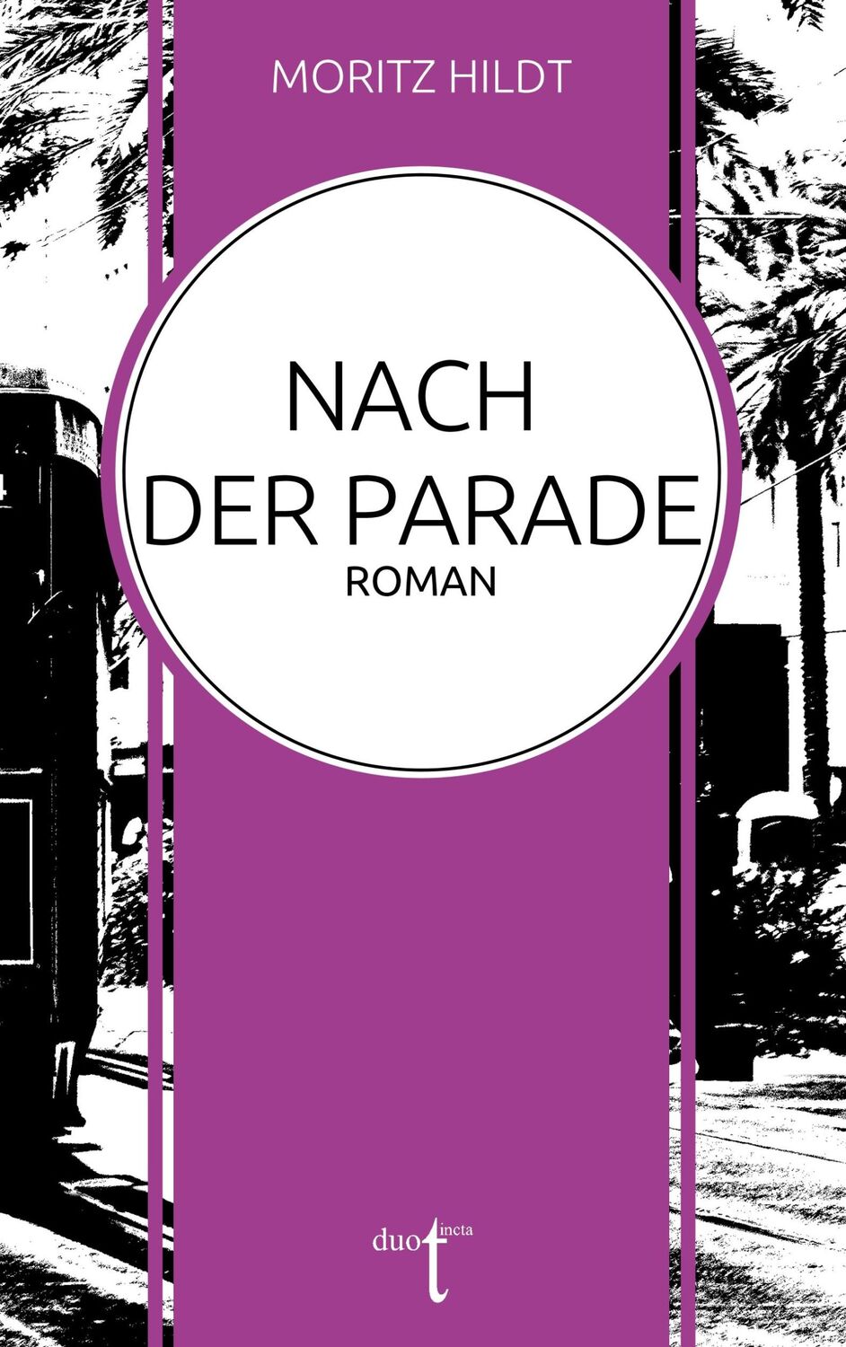 Cover: 9783946086406 | Nach der Parade | Moritz Hildt | Taschenbuch | Paperback | 191 S.