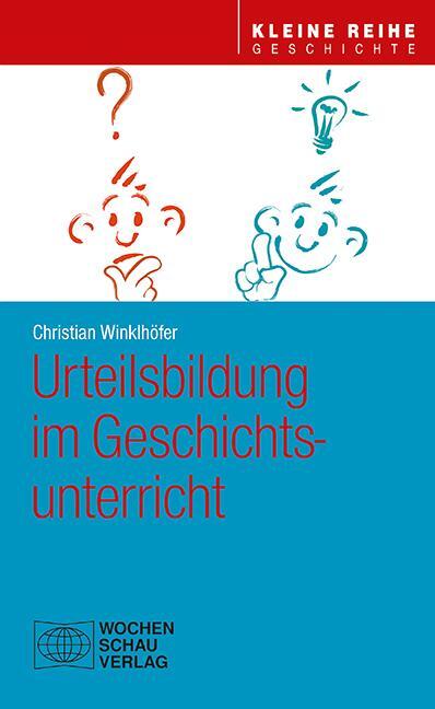 Cover: 9783734411731 | Urteilsbildung im Geschichtsunterricht | Christian Winklhöfer | Buch