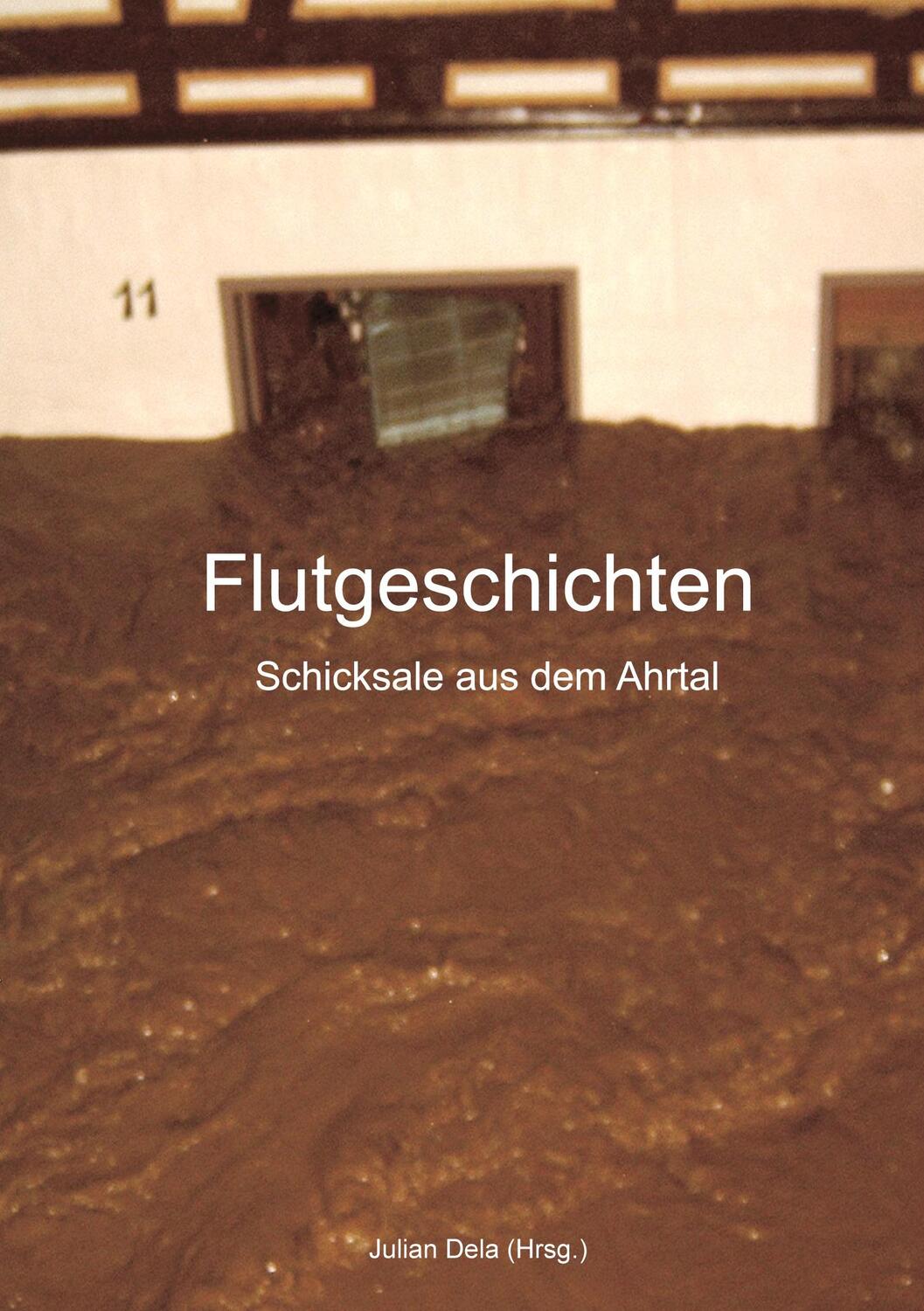 Cover: 9783756210428 | Flutgeschichten | Schicksale aus dem Ahrtal | Julian Dela | Buch