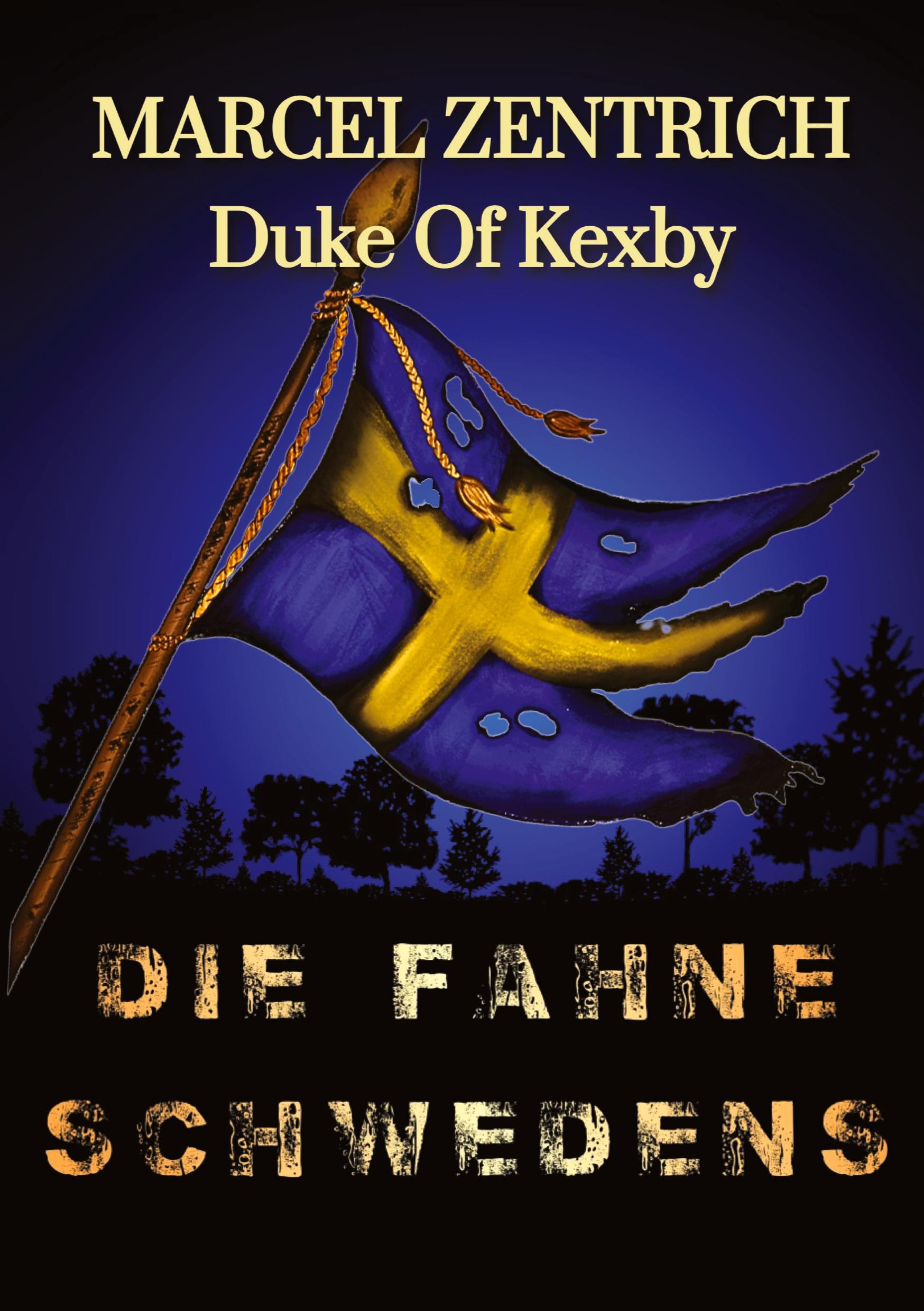 Cover: 9783384438843 | DIE FAHNE SCHWEDENS | Duke Of Kexby Zentrich | Taschenbuch | Deutsch