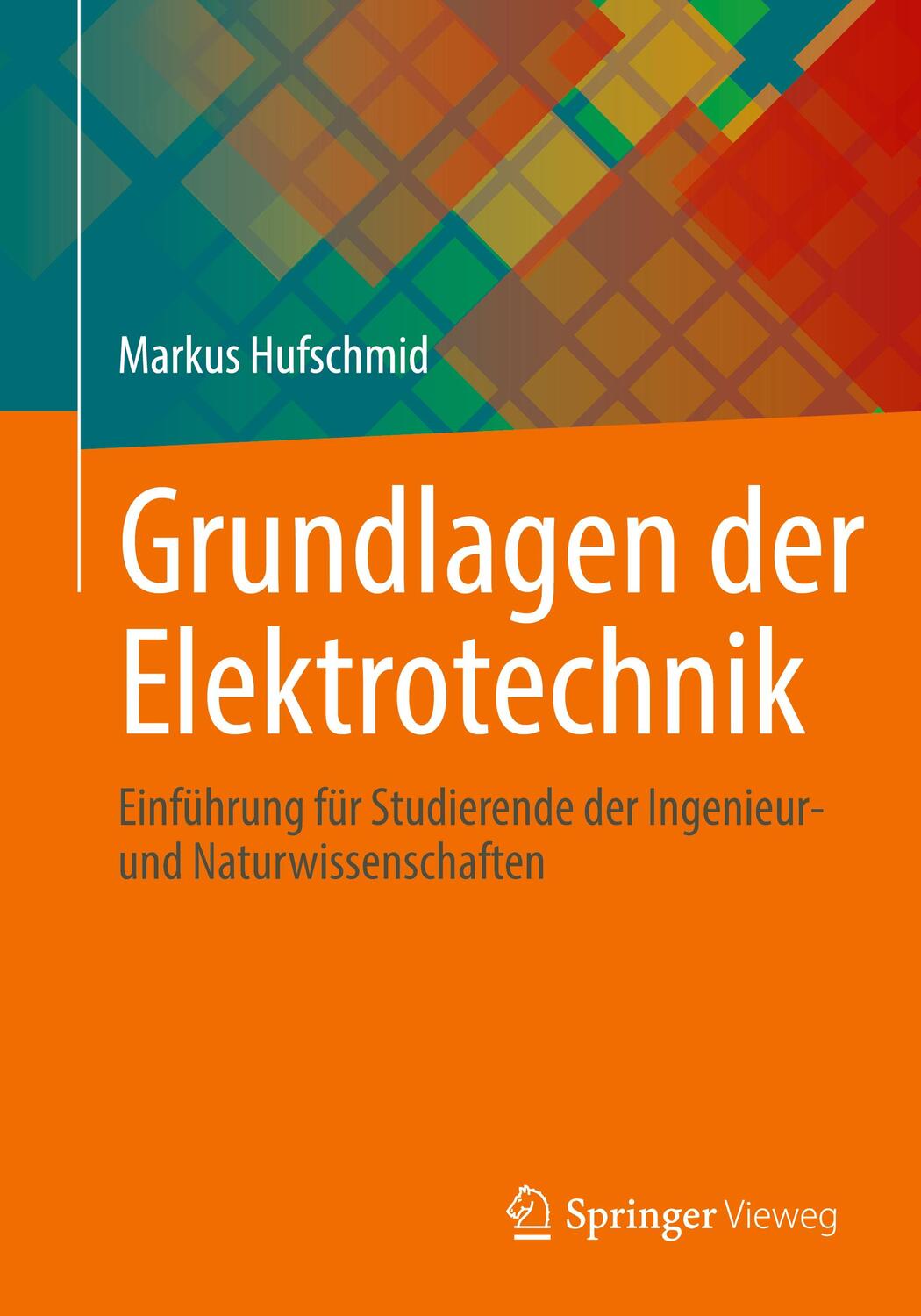Cover: 9783658303853 | Grundlagen der Elektrotechnik | Markus Hufschmid | Taschenbuch | XIII