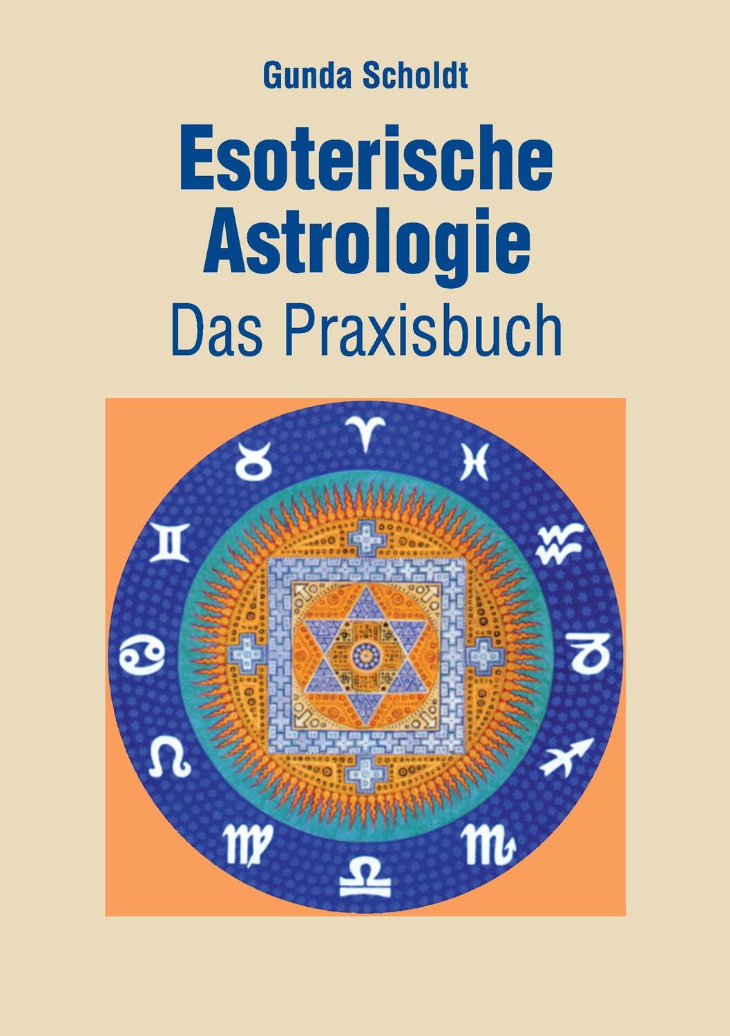 Cover: 9783743180987 | Esoterische Astrologie | Das Praxisbuch | Gunda Scholdt | Taschenbuch