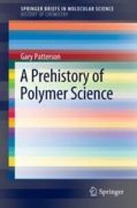 Cover: 9783642216367 | A Prehistory of Polymer Science | University | Taschenbuch | Paperback
