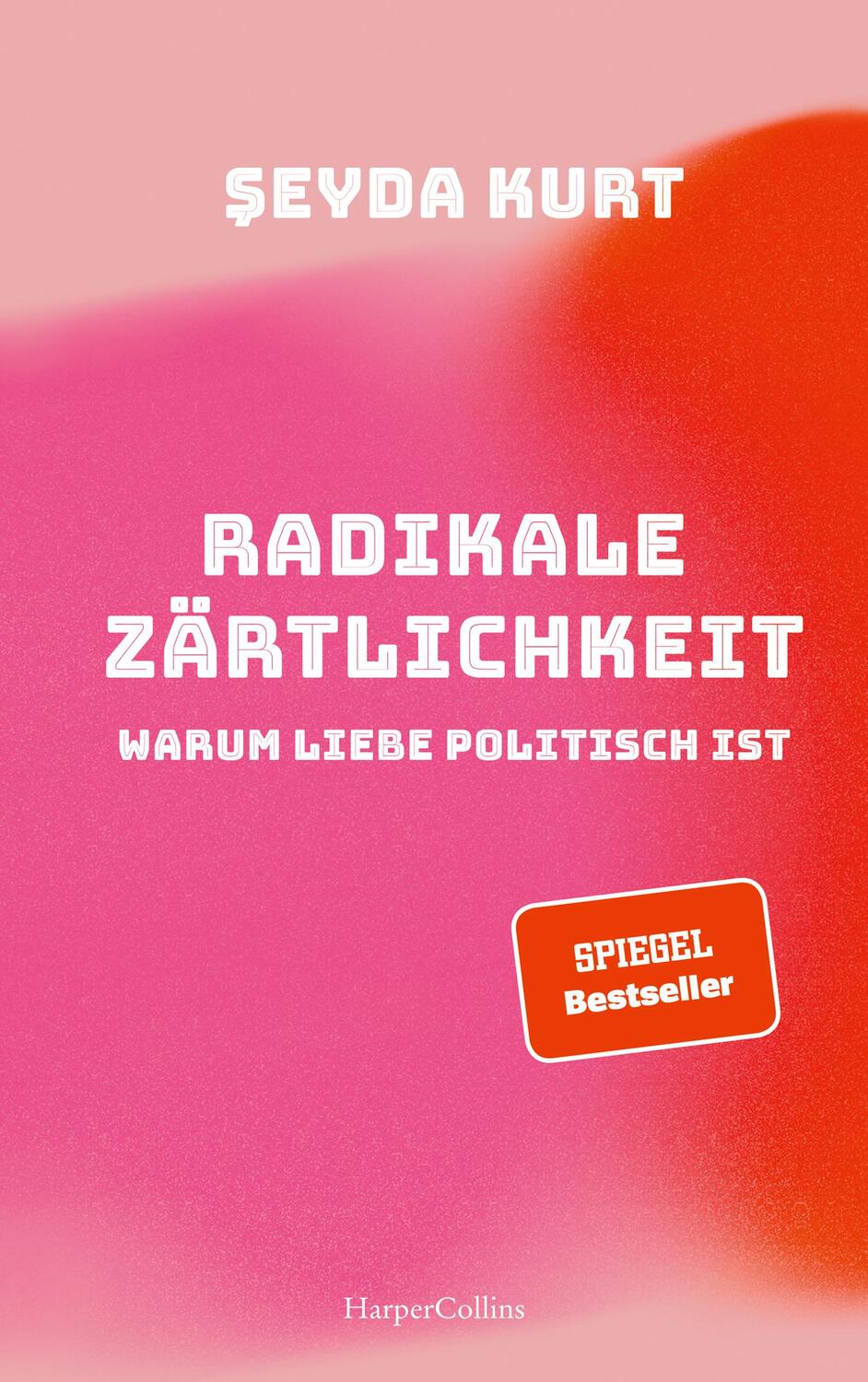Cover: 9783749901142 | Radikale Zärtlichkeit - Warum Liebe politisch ist | Seyda Kurt | Buch