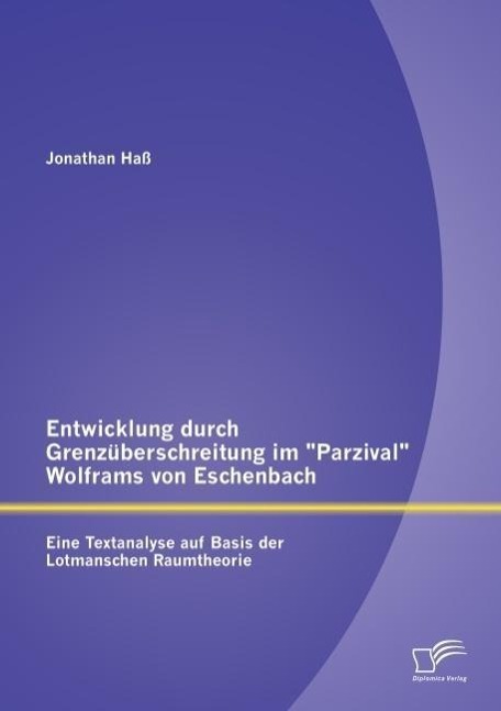 Cover: 9783842889057 | Entwicklung durch Grenzüberschreitung im "Parzival" Wolframs von...