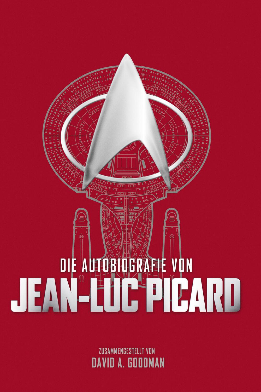 Cover: 9783986661960 | Die Autobiographie von Jean-Luc Picard | David A. Goodman | Buch