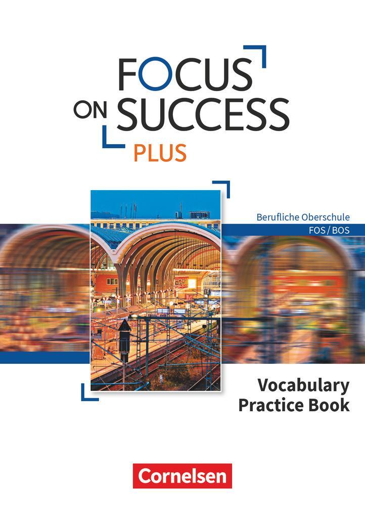 Cover: 9783064513037 | Focus on Success PLUS B1/B2: 11./12. Jg. - Vocabulary Practice Book