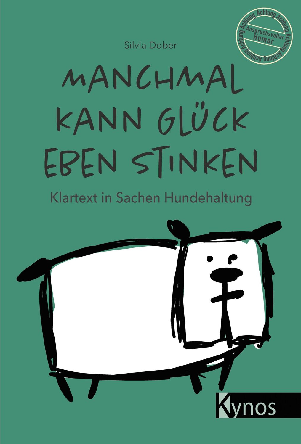 Cover: 9783954642458 | Manchmal kann Glück eben stinken | Klartext in Sachen Hundehaltung