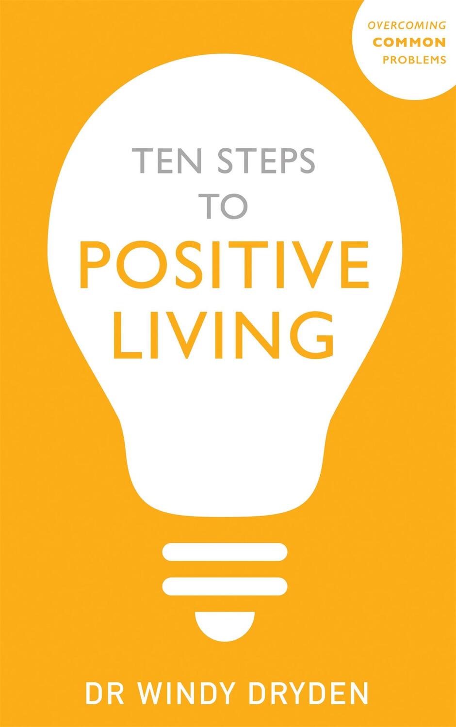 Cover: 9781529373455 | Ten Steps to Positive Living | Windy Dryden | Taschenbuch | Englisch