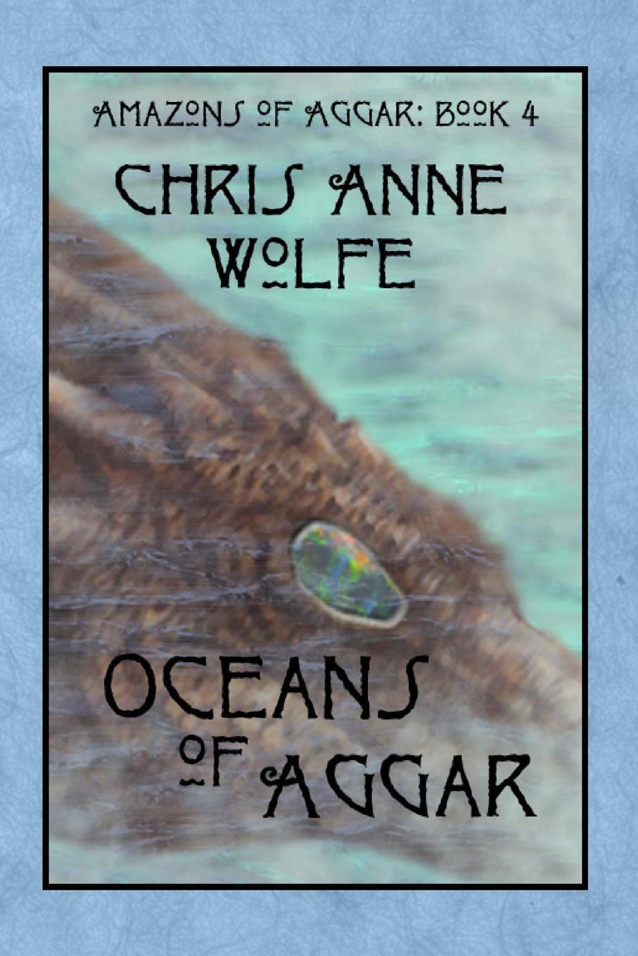 Cover: 9781590929315 | Oceans of Aggar | Chris Anne Wolfe | Taschenbuch | Paperback | 2023