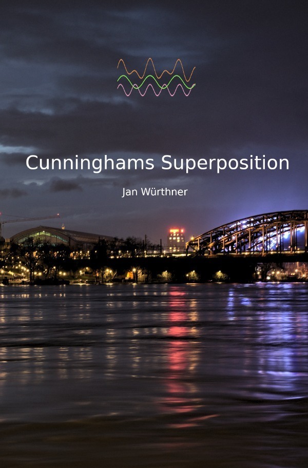 Cover: 9783757535469 | Cunninghams Superposition | Roman. DE | Jan Würthner | Taschenbuch