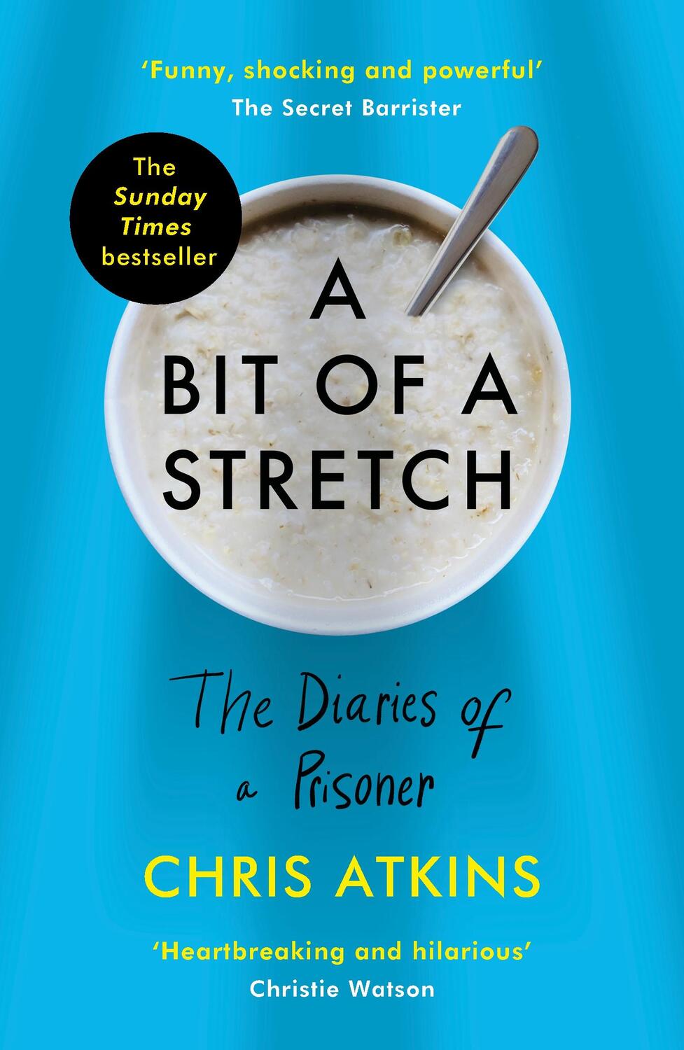 Cover: 9781838950170 | A Bit of a Stretch | The Diaries of a Prisoner | Chris Atkins | Buch