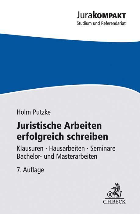 Cover: 9783406753091 | Juristische Arbeiten erfolgreich schreiben | Holm Putzke | Taschenbuch