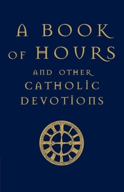 Cover: 9781853112423 | A Book of Hours and Other Catholic Devotions | Taschenbuch | Paperback