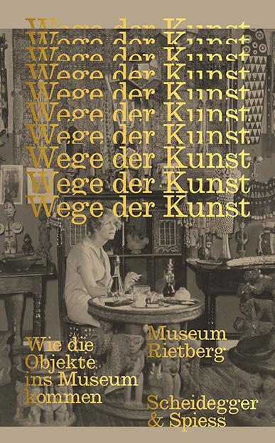 Cover: 9783039420964 | Wege der Kunst | Wie die Objekte ins Museum kommen | Francini (u. a.)