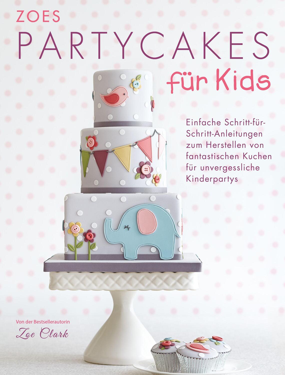 Cover: 9783981535815 | Zoes Partycakes für Kids | Zoe Clark | Buch | Deutsch | 2015