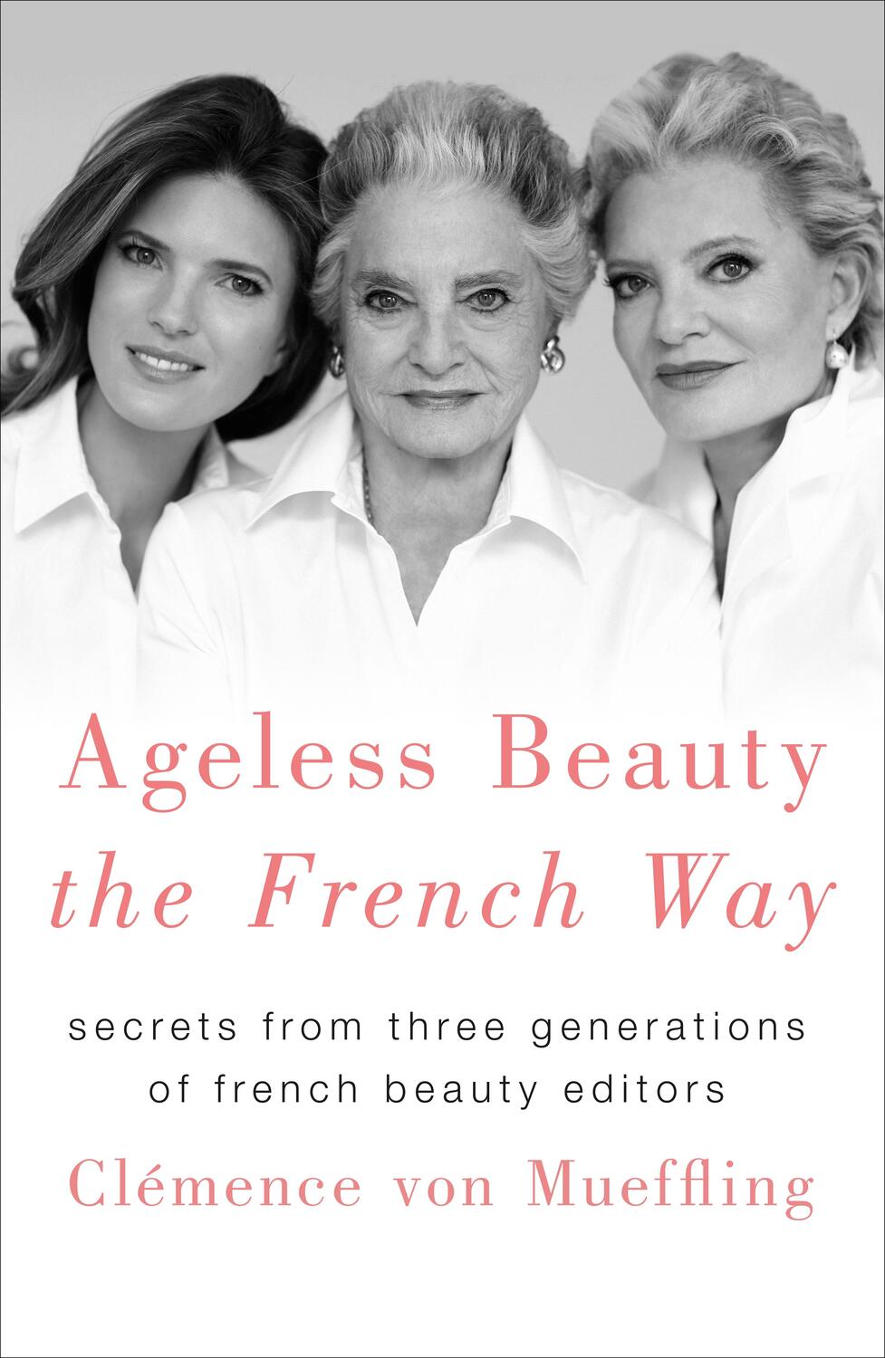 Cover: 9781250151605 | Ageless Beauty the French Way | Clemence von Mueffling | Buch | 2018