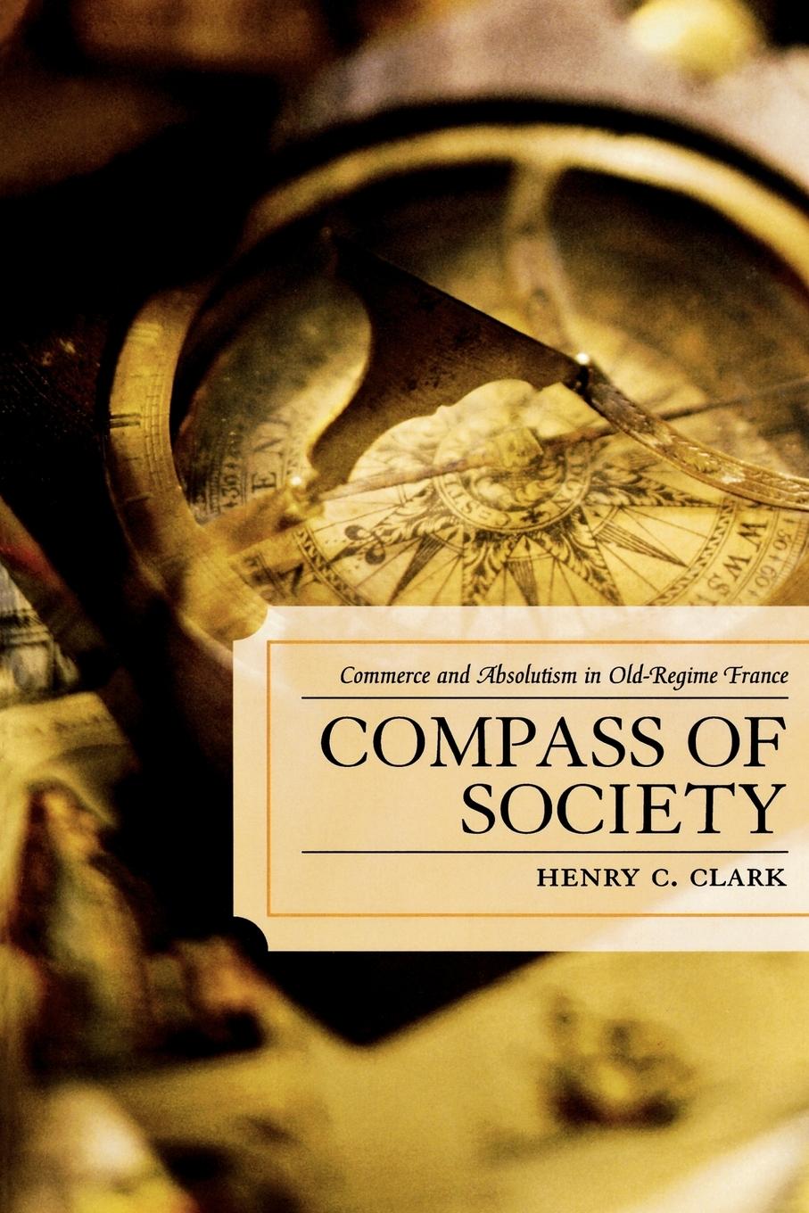 Cover: 9780739114834 | Compass of Society | Commerce and Absolutism in Old-Regime France