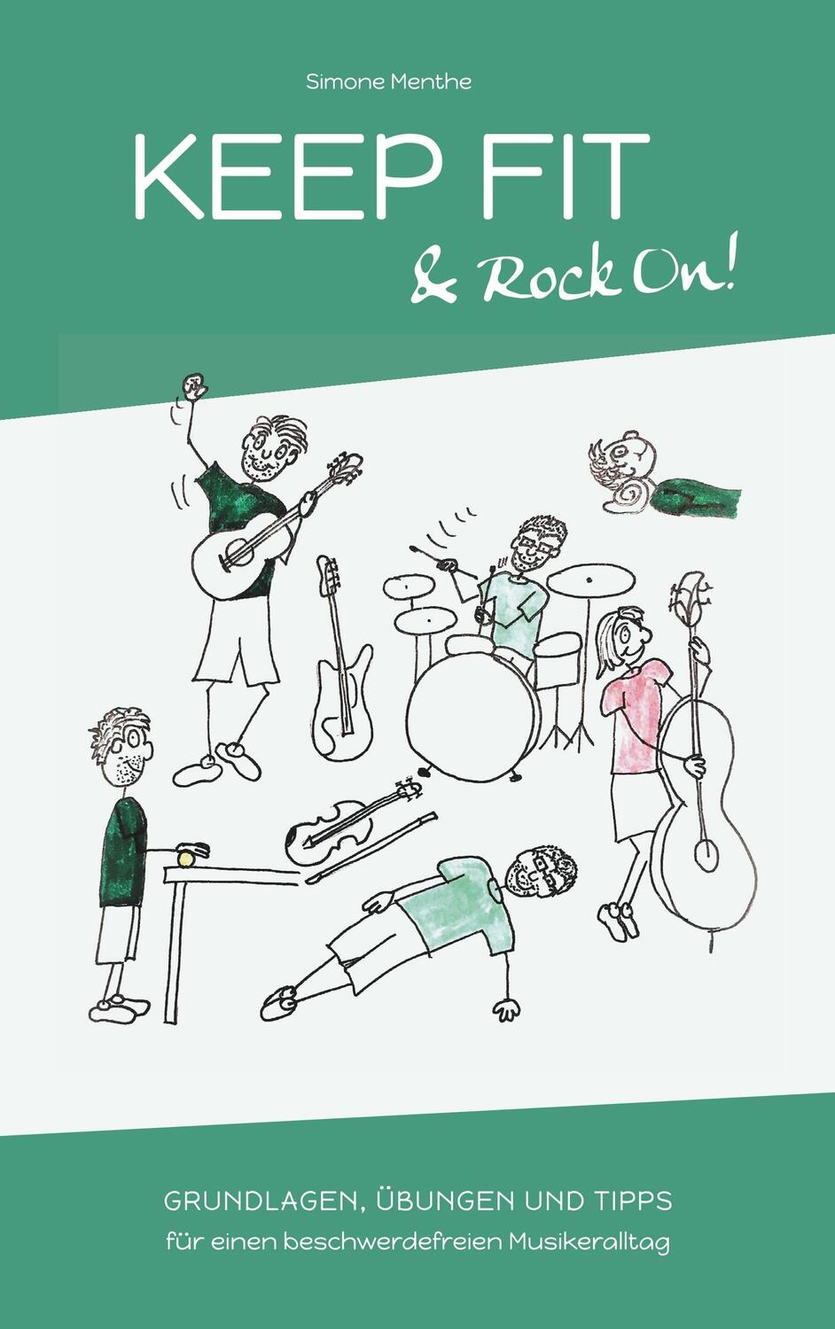 Cover: 9783752835045 | Keep Fit and Rock On | Simone Menthe | Taschenbuch | Books on Demand